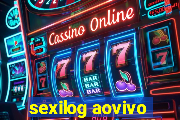 sexilog aovivo